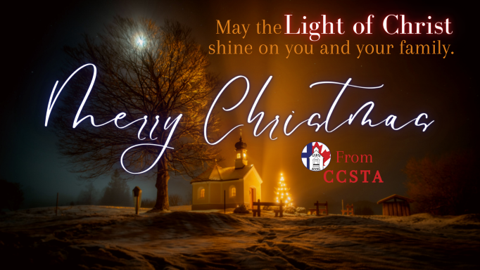 A glowing Church in winter time with the text, "May the Light of Christ shine on you and your family. Merry Christmas from CCSTA"